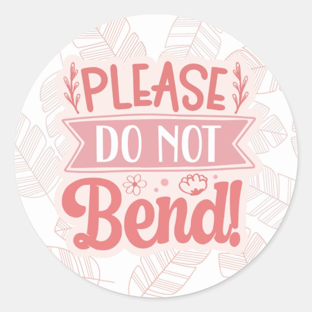 Pegatina Redonda Please Do Not Bend (Anverso)
