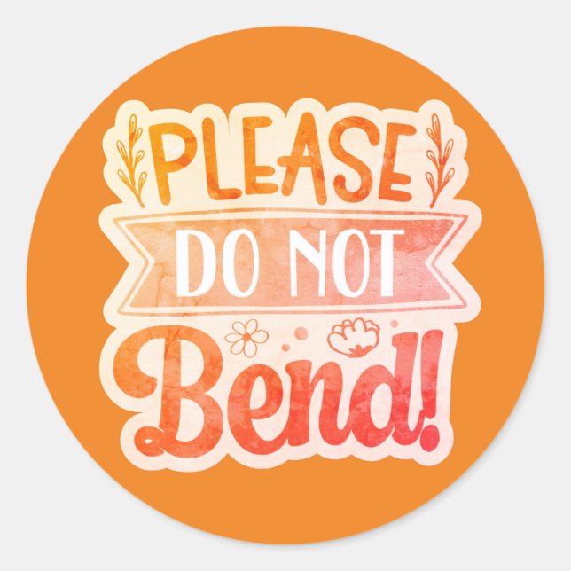 Pegatina Redonda Please Do Not Bend Round Sticker (Anverso)