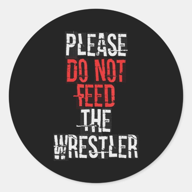 Pegatina Redonda Please Do Not Feed The Wrestler - Wrestling  (Anverso)