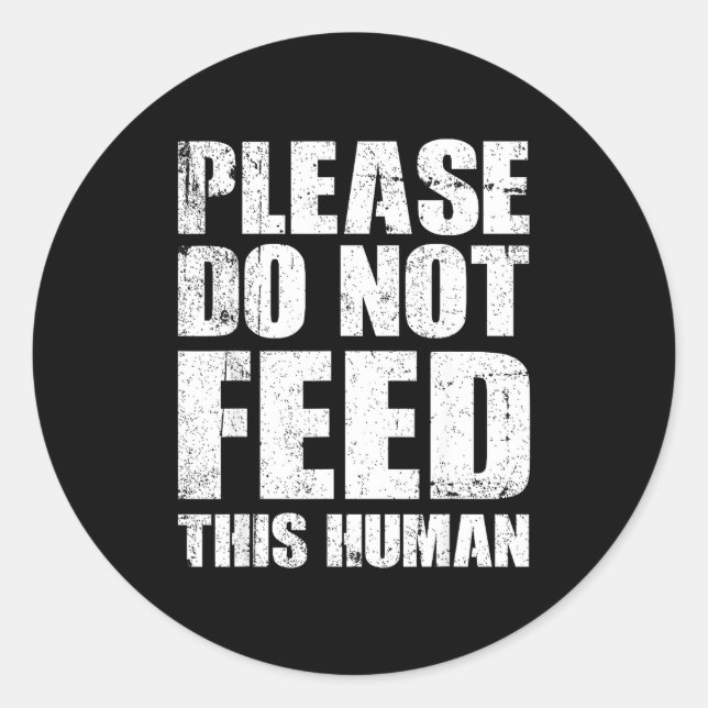 Pegatina Redonda Please Do Not Feed This Human  (Anverso)