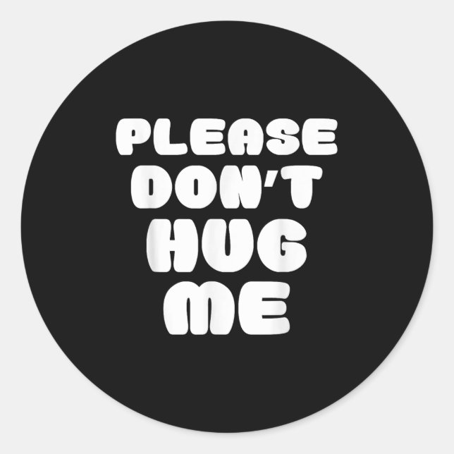 Pegatina Redonda Please Don't Hug Me Funny  (Anverso)