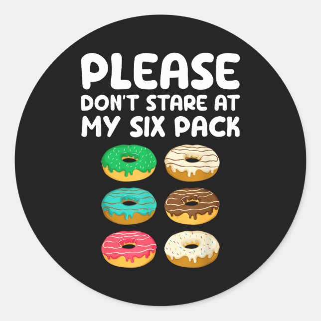 Pegatina Redonda Please Don't Stare At My Six Pack Donuts Abs Funny (Anverso)