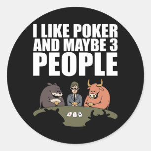 Pegatina Redonda Poker - Me Gusta El Poker Y Quizá 3 Personas