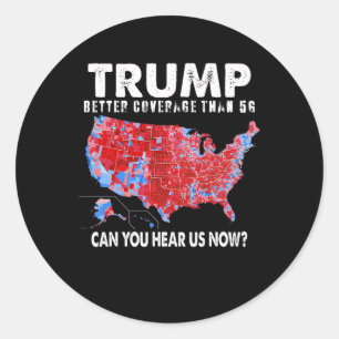 Pegatina Redonda Política Trump Mejor Cobertura Que 5g ¿Puedes Oír?