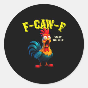 Pegatina Redonda Pollo Divertido F-caw-f Qué Humor De Gallo Heli