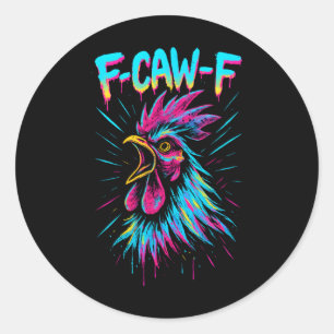 Pegatina Redonda Pollo Fcawf Divertido F-caw-f Gallo Meme F Caw F M