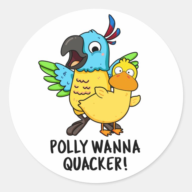 Pegatina Redonda Polly Wanna Quacker Funny Animal Pun (Anverso)