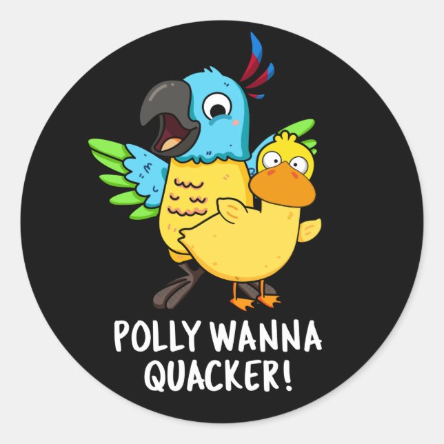 Pegatina Redonda Polly Wanna Quacker Funny Animal Pun (Anverso)