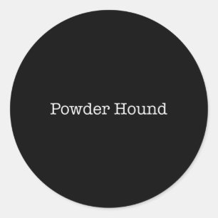 Pegatina Redonda Polvo Hound Funny Snowboard diciendo Snowboarding