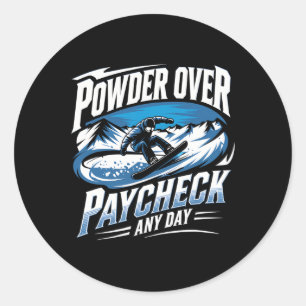 Pegatina Redonda Polvo sobre Paycheck Cualquier Día Snowboarding Wi