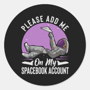 Pegatina Redonda Por Favor Añadme En Mi Cuenta De Spacebook Funny A