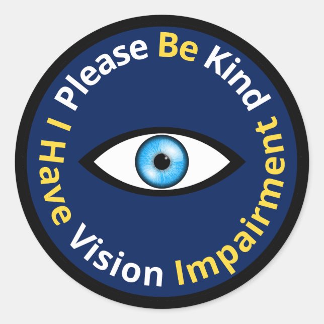 Pegatina Redonda Por Favor Sé Amable, Tengo Insuficiencia De Visión (Anverso)