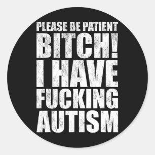 Pegatina Redonda Por favor, tenga paciencia, tengo autismo, dicho d