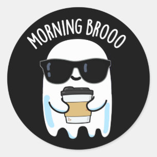 Pegatina Redonda Por la mañana Broo Funny Ghost Coffee Pun Dark BG