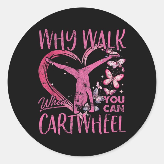 Pegatina Redonda ¿Por Qué Caminar Cuando Se Puede Gimnasta De Carto (Anverso)