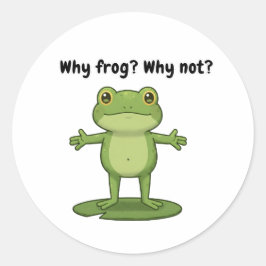 Pegatina Redonda ¿Por qué Frog? ¿Por qué no?