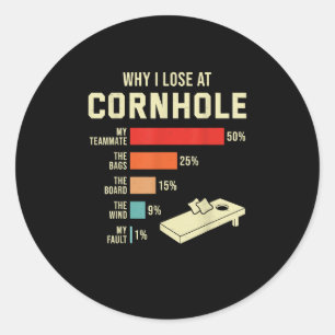Pegatina Redonda Por qué pierdo en Cornhole Funny Bags Game Player