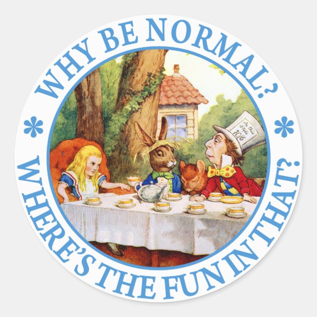 PEGATINA REDONDA ¿POR QUÉ SER NORMAL? ¿DÓNDE ESTÁ LA DIVERSIÓN EN E (Anverso)
