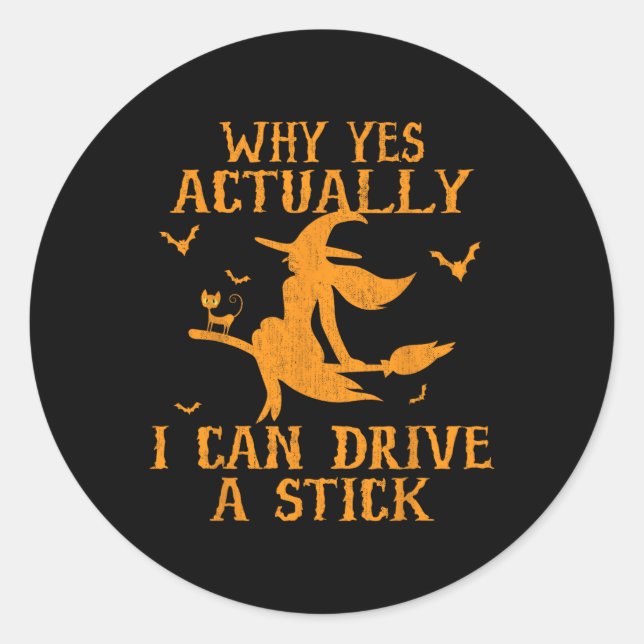 Pegatina Redonda ¿Por Qué Sí? Puedo Conducir Un Palo Halloween 202 (Anverso)