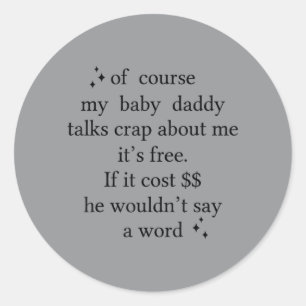 Pegatina Redonda Por supuesto que mi papá de mi bebé habla de mí