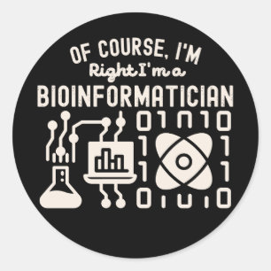 Pegatina Redonda por supuesto, tengo razón soy bioinformático