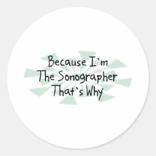 Pegatina Redonda Porque soy el Sonographer