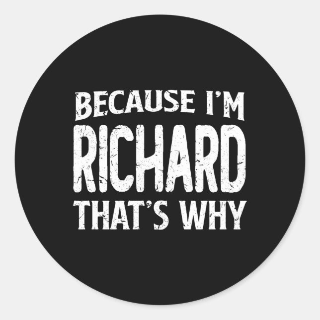 Pegatina Redonda Porque Soy Richard T Por Qué Nombre Personalizado (Anverso)