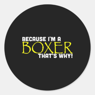 Pegatina Redonda Porque soy un boxeador por eso es gracioso el Boxe