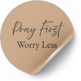 Pegatina Redonda Pray First Worry Less Christian Sticker