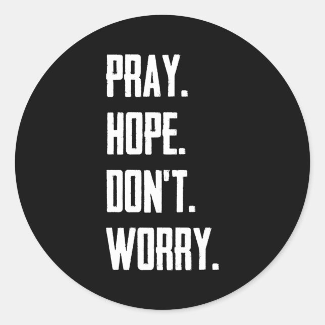 Pegatina Redonda Pray Hope Dont Worry Christianity Prayer  (Anverso)