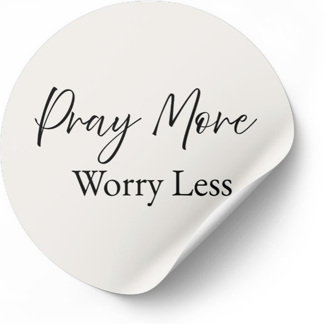 Pegatina Redonda Pray More Worry Less – Minimal Christian Sticker (Minimalist Christian sticker with faith-based message)