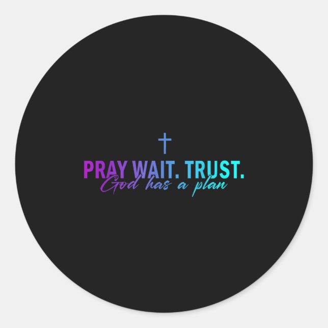 Pegatina Redonda Pray Wait Trust God Has A Plan Gradient Cross  (Anverso)
