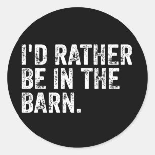 Pegatina Redonda Preferiría Estar En El Barn