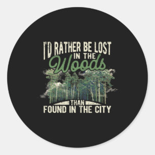 Pegatina Redonda Preferiría Perderme En El Bosque Que Encontrarme E