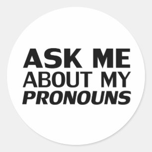 Pegatina Redonda Pregúntame a mis Pronounes Lgbtq Orgullo blanco n