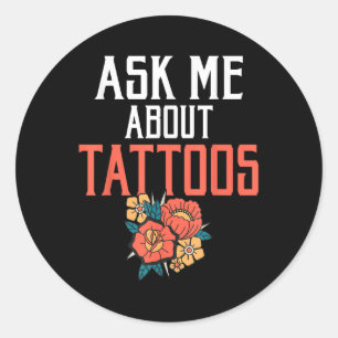 Pegatina Redonda Pregúntame sobre Tattoos Tattoo Lover