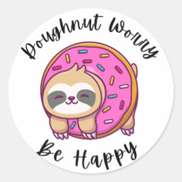 Pegatina Redonda Preocupación de Doughnut, sé feliz