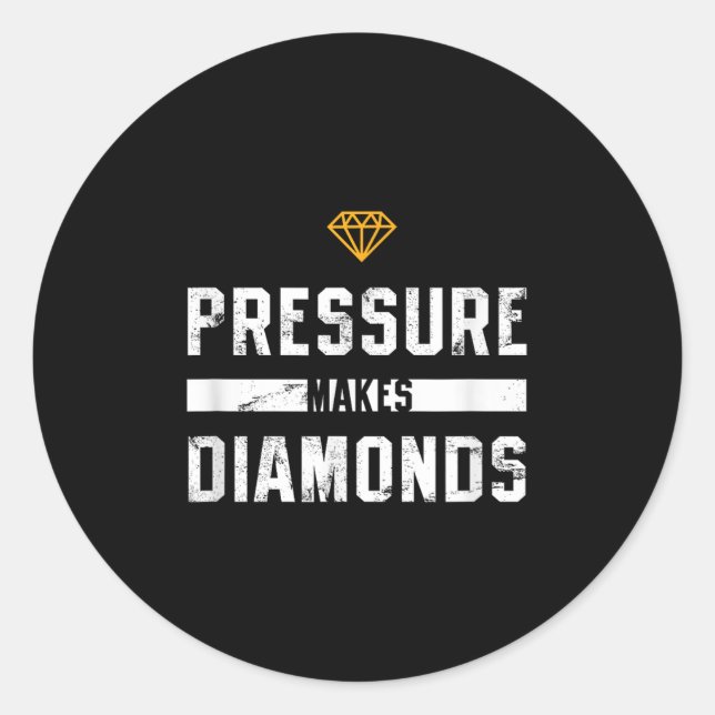 Pegatina Redonda Pressure Makes Diamonds Insrational And Motivation (Anverso)