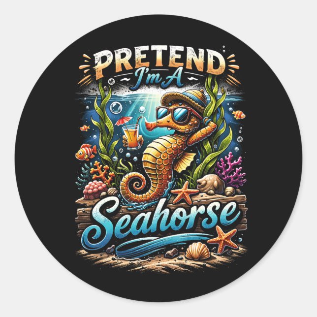 Pegatina Redonda Pretend I’m a Seahorse (Anverso)