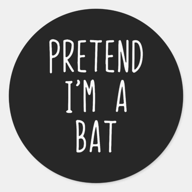 Pegatina Redonda Pretend I'm A Bat Costume Halloween Funny Lazy Adu (Anverso)