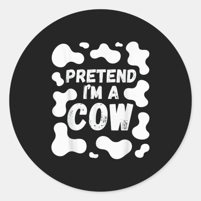 Pegatina Redonda Pretend I'm A Cow Funny Halloween  (Anverso)