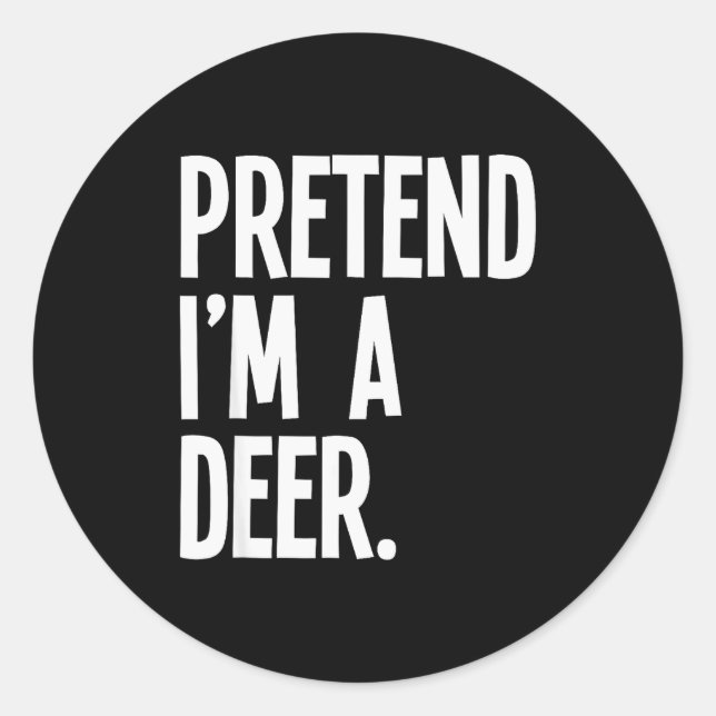 Pegatina Redonda Pretend I'm A Deer Funny Halloween Party Costume  (Anverso)