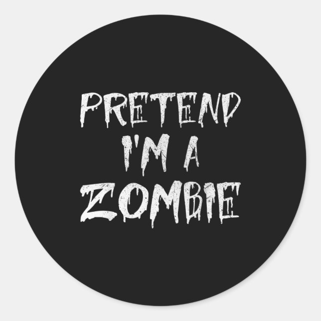 Pegatina Redonda Pretend I'm A Zombie Costume Funny Halloween Party (Anverso)