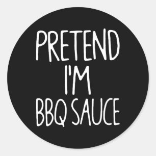 Pegatina Redonda Pretende que soy Bbq Sauce Matching Lazy Easy Hall