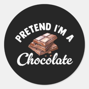 Pegatina Redonda Pretende que soy un bar de chocolate