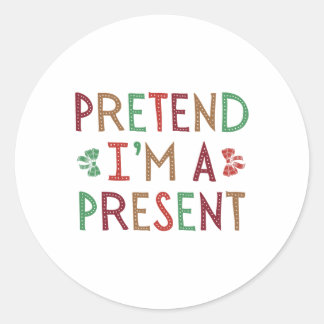 Pegatina Redonda Pretende que soy un Navidad actual, un marimacho d
