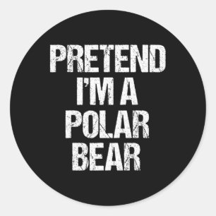 Pegatina Redonda Pretende que soy un oso polar disfraz gracioso mal
