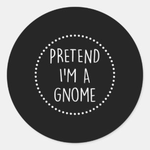 Pegatina Redonda Pretende Que Soy Un Vestido Gnome Halloween Disstu