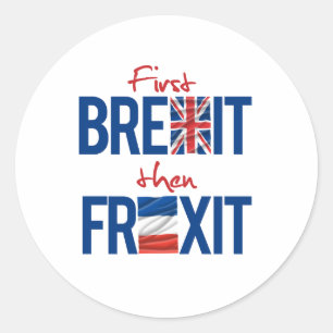 Pegatina Redonda Primer Brexit entonces Frexit - -