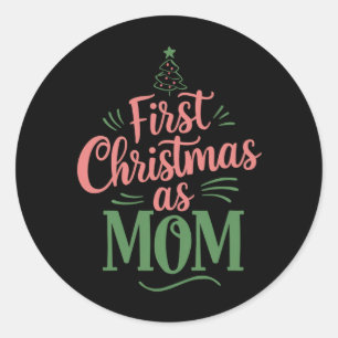 Pegatina Redonda Primera Navidad como mamá coincidiendo con Navidad